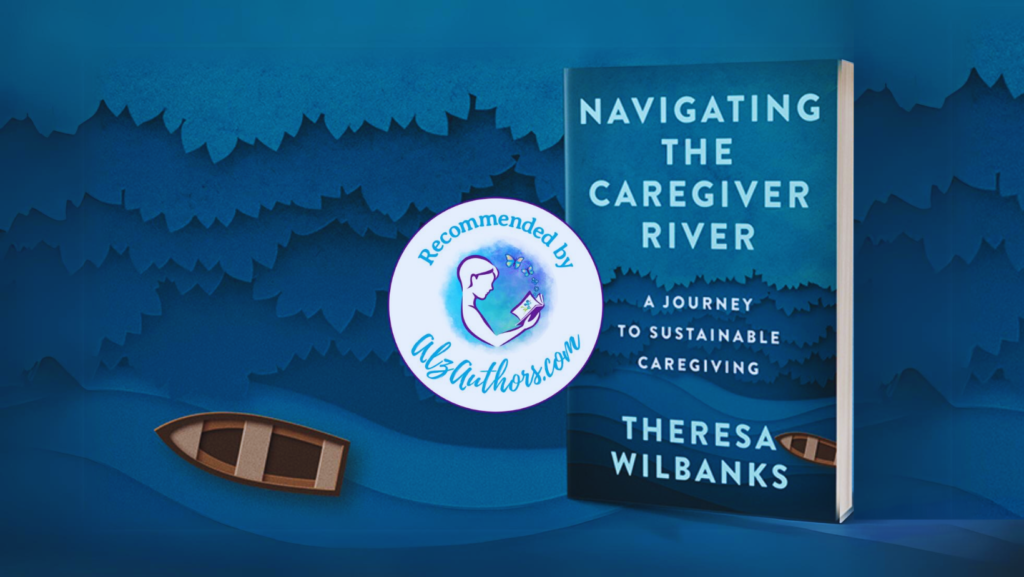 Navigating the Caregiver River Facebook Cover: A Journey to Sustainable Caregiving by Theresa Wilbanks